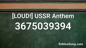 Popular music in the soviet union, late 1970's. Loud Ussr Anthem Roblox Id Roblox Music Codes