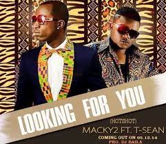 Me is a certified banger on which macky 2 appreciates his african. Macky 2 Ft T Sean Looking For You Hotshot Afrofire