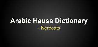 The dictionary works offline, search is very fast, and the application has online social features. Arabic Hausa Dictionary Nerdcats Arabichausa Apk Aapks