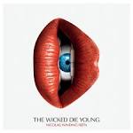 Nicolas Winding Refn Presents: The Wicked Die Young [Colored Vinyl] [180 Gram Vinyl]