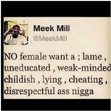 Meek mill fun facts, quotes and tweets. When Meek Mill Speaks For Women But He Is A Man Points Are Correct Though Realest Quotes Life Quotes To Live By Relatable Quotes