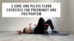 3 core and pelvic floor exercises for