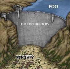 I mean the band is named after the completely pointless branch of the us air force (fairly sure it no longer exists) tasked with fighting ufos the slang for them was foo fighters. Foo Fighters Vs The Foo Know Your Meme