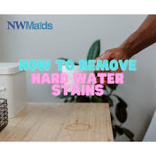 how to remove hard water stains