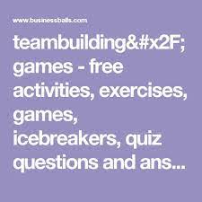 Questions relating to values and a sense of purpose allow people to learn about what drives them, which fosters motivation and team spirit. Teambuilding Games Free Activities Exercises Games Icebreakers Quiz Questions And Answers Trivia Que Team Building Games Free Activities Team Building
