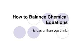 Ppt How To Balance Chemical Equations