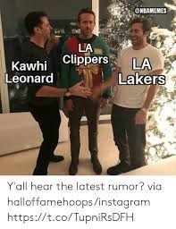 With tenor, maker of gif keyboard, add popular clippers meme animated gifs to your conversations. La Clippers La Lakers Kawhi Leonard Y All Hear The Latest Rumor Via Halloffamehoopsinstagram Httpstcotupnirsdfh Instagram Meme On Me Me