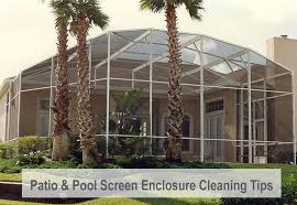 patio pool screen enclosure cleaning tips