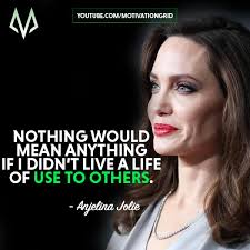 Humanitarian response, sustainable development, and sustaining peace are three sides of the same triangle. Top 25 Most Inspiring Angelina Jolie Quotes Motivationgrid