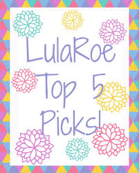 Lularoe Top 5 Picks Confessions Of A Cosmetologist