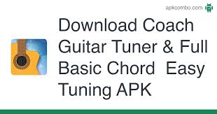 (47.8 mb) how to install apk / xapk file. Coach Guitar Tuner Full Basic Chord Easy Tuning Apk 3 0 0 Android App Download