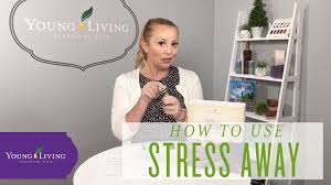 Learn how to reduce your stress and boost your mood. How To Use Stress Away Essential Oil Young Living Essential Oils Youtube