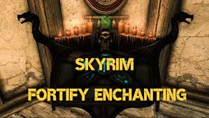skyrim fortify enchanting alchemy and