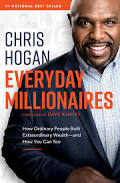 Everyday Millionaires: How Ordinary People Built Extraordinary Wealth--And How You Can Too