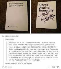 Daniel radcliffe is an english actor, and he's mostly known for playing on the very famous series of harry potter. X Post From R Tumblr Daniel Radcliffe Encounters The Daniel Radcliffe Cah Card Cardsagainsthumanity