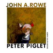 Pre-Owned Peter Piglet (Hardcover 9781558586604) by John Rowe - Walmart.com