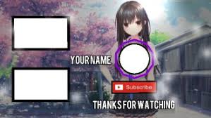 Subscribe to my anime channel! Outro Anime Outro Template Panzoid