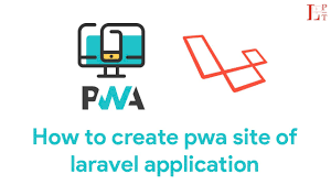 how to make a laravel application pwa