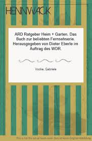 * gartenglück in der schweiz * bauerngärten in berlin * mosaike für haus und garten * workshop: Ard Ratgeber Heim Garten Abebooks