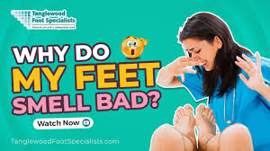 why do my feet smell so bad you