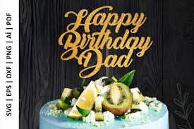 happy birthday dad cake topper svg