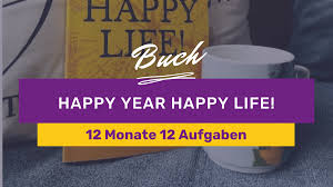 But then why are people unhappy? Happy Year Happy Life Das Ultimative Workbook Dass Dein Leben Verandern Wird Lieblingsfrau Das Original