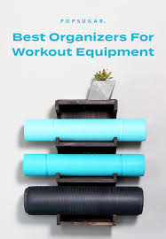 The home fitness kit has all you need to store your free weights, yoga mat, exercise ball and more on your wall. Best Organizers For Workout Equipment Popsugar Fitness
