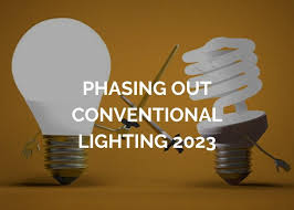 Phasing Out Conventional Lighting 2023
