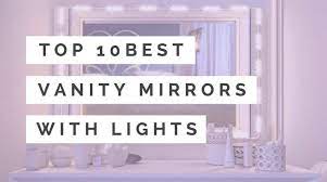 top 10 best vanity mirrors with lights