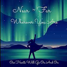 Near Far Wherever You Are: Our Hearts Will Go On And On Memorial Guest  Book: Frazer, Alexa: 9781726776134: Amazon.com: Books