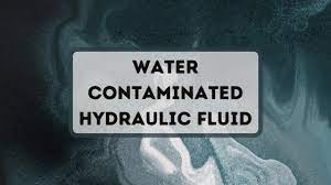water contaminated hydraulic fluid