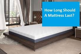 how long does a mattress last gotta