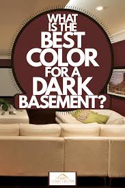 best color for a dark basement