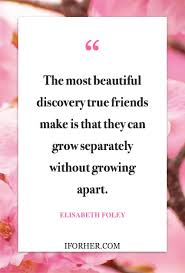 Showing search results for friends growing apart sorted by relevance. 120 Best Friendship Quotes For Your Special Friend