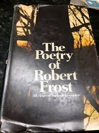 'in three words i can sum up everything i've learned about life: The Poetry Of Robert Frost Books Complete 1969 1st First Edition Ebay