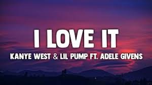 I think this is fantastic or wonderful. I Love It Feat Kanye West Von Lil Pump Laut De Song