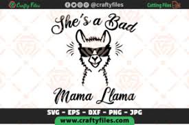 She Is A Bad Mama Llama For Cricut Graphic By Crafty Files Creative Fabrica