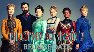 The Gilded Age Season 2 Release Date ...