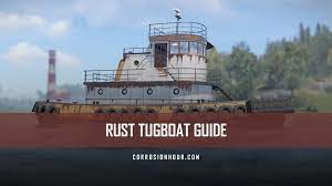 the rust tugboat guide location decay
