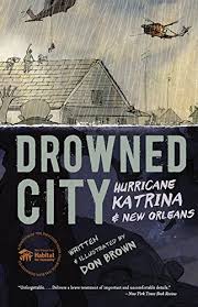 The lesson from hurricane katrina was communication, communication, communication,. Drowned City Hurricane Katrina New Orleans Written And Illustrated By Don Brown The Picture Book Review