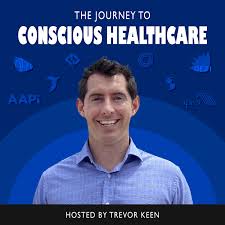 The Journey to Conscious Healthcare