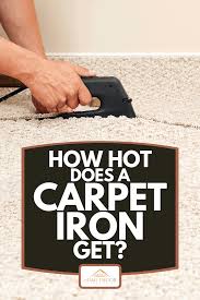 how hot does a carpet iron get