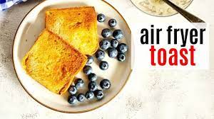 air fryer toast bread made using the