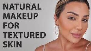 natural makeup for textured skin nina