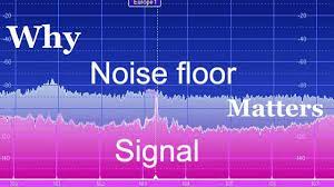mere noise floor