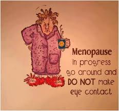 Menopause... - Quotes-Central.com via Relatably.com