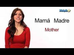 how to say mother in spanish you