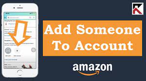 add someone to your amazon account