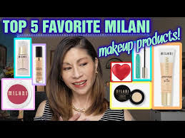 top 5 milani makeup s you