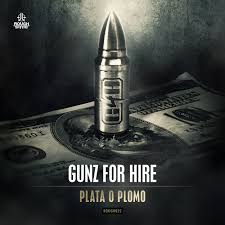 Plata O Plomo Maxi Single Gunz For Hire Mp3 Buy Full